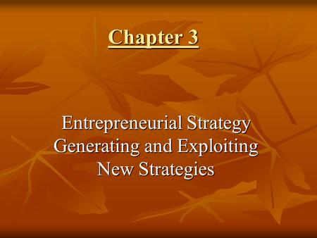 Entrepreneurial Strategy Generating and Exploiting New Strategies