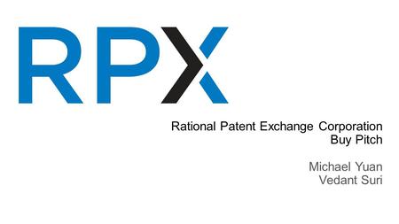 Rational Patent Exchange Corporation Buy Pitch Michael Yuan Vedant Suri.