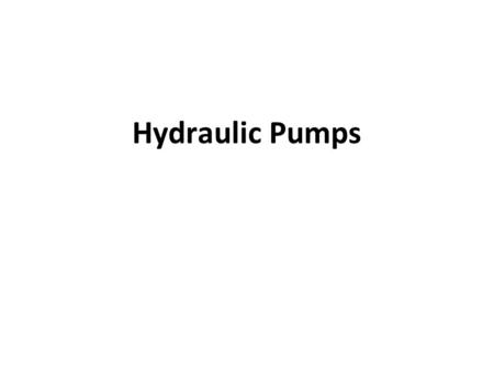 Hydraulic Pumps.