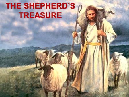 THE SHEPHERD’S TREASURE