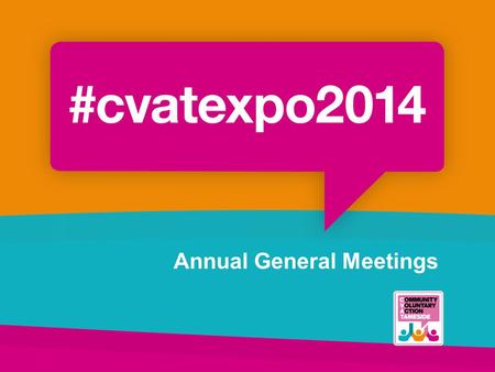 Annual General Meetings. Running Order 1.Volunteer Centre Tameside AGM 2.Tameside Third Sector Coalition AGM 3.CVAT AGM 4.Presentation from Tony Okotie,