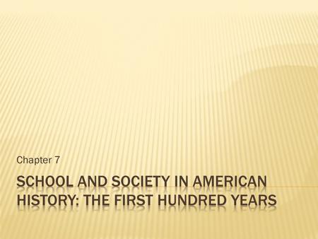 Chapter 7.  Regionally diverse by religion, economics, social organization  Common theme of education to strengthen morality, assist the growing economy,