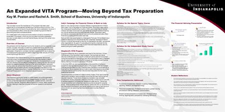 An Expanded VITA Program—Moving Beyond Tax Preparation Kay M. Poston and Rachel A. Smith, School of Business, University of Indianapolis Introduction The.