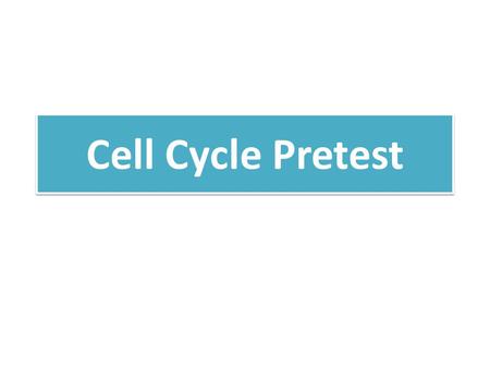 Cell Cycle Pretest. 1.What do parts A and B in the figure below represent respectively? A.Interphase and M phase ( cell division) B.Mitosis and interphase.