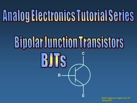 Kristin Ackerson, Virginia Tech EE Spring 2002 B C E.