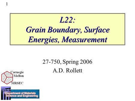 L22: Grain Boundary, Surface Energies, Measurement