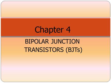 BIPOLAR JUNCTION TRANSISTORS (BJTs)