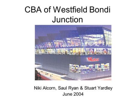 Niki Alcorn, Saul Ryan & Stuart Yardley June 2004 CBA of Westfield Bondi Junction.