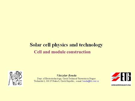 Cell and module construction. Photovoltaic effect and basic solar cell parameters To obtain a potential difference that may be used as a source of electrical.