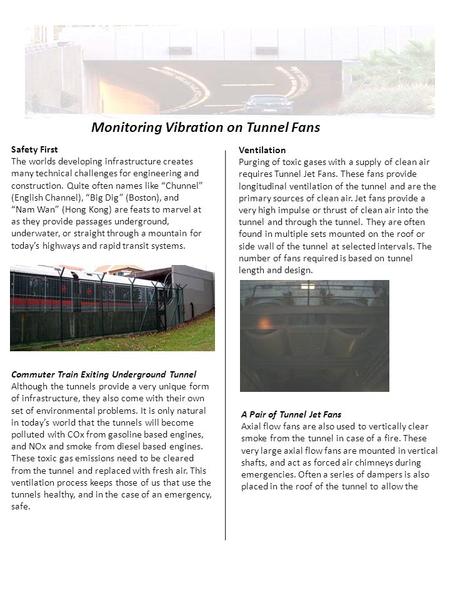 Monitoring Vibration on Tunnel Fans Safety First The worlds developing infrastructure creates many technical challenges for engineering and construction.