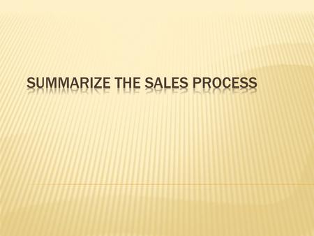 Summarize the sales process