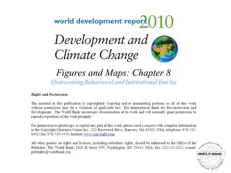 Figures and Maps: Chapter 8 Overcoming Behavioral and Institutional Inertia Rights and Permissions The material in this publication is copyrighted. Copying.