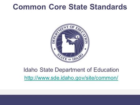 Common Core State Standards Idaho State Department of Education