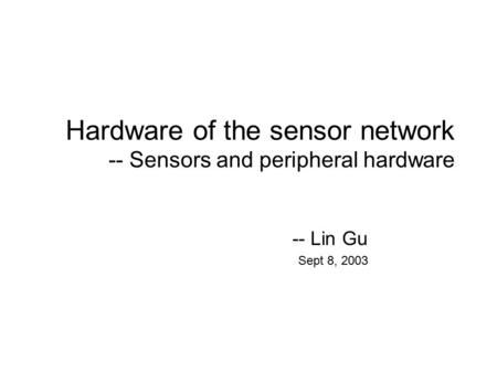 Hardware of the sensor network -- Sensors and peripheral hardware