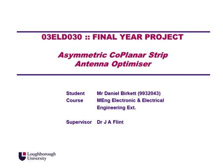 Student	Mr Daniel Birkett ( ) Course	MEng Electronic & Electrical