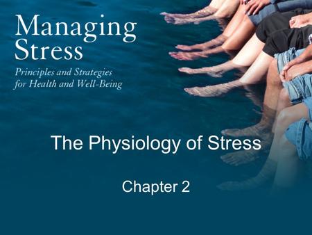 The Physiology of Stress Chapter 2