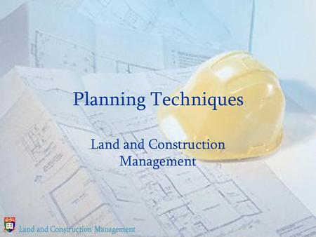 Planning Techniques Land and Construction Management.