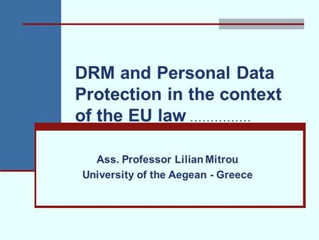 DRM and Personal Data Protection in the context of the EU law ……………