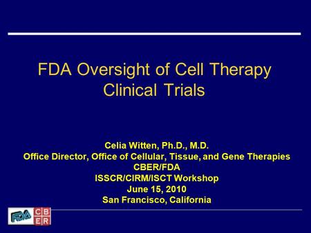 FDA Oversight of Cell Therapy Clinical Trials