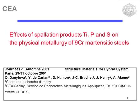 1 Journées d ’Automne 2001 Structural Materials for Hybrid System Paris, 29-31 octobre 2001 O. Danylova 1, Y. de Carlan 2, D. Hamon 2, J-C. Brachet 2,