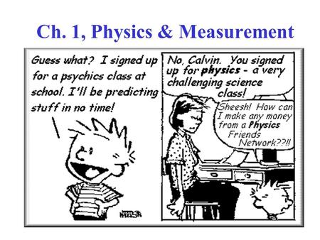 Ch. 1, Physics & Measurement