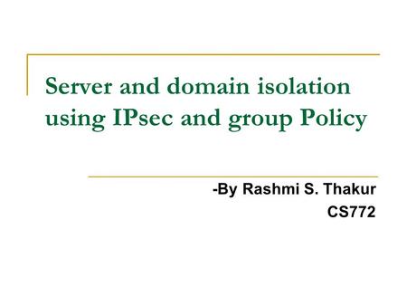 Server and domain isolation using IPsec and group Policy