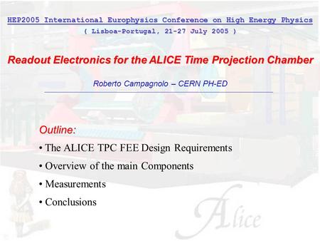 HEP2005, Lisboa 21-27 July 05 Roberto Campagnolo - CERN 1 HEP2005 International Europhysics Conference on High Energy Physics ( Lisboa-Portugal, 21-27.