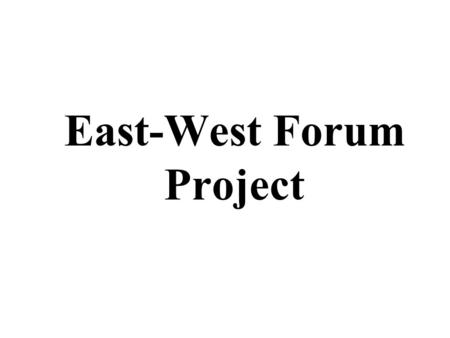 East-West Forum Project. The co-operation in the BSR is strengthening However, the participation of Russia in INTERREG has hardly been satisfactory in.