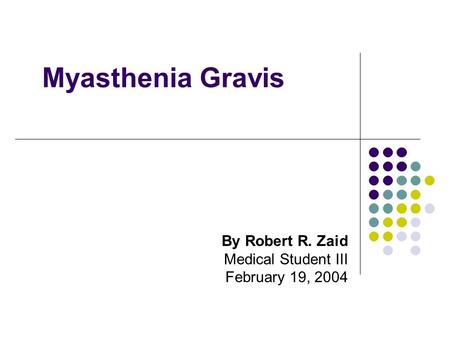 By Robert R. Zaid Medical Student III February 19, 2004