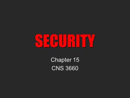 SECURITY Chapter 15 CNS 3660. Crackers malicious computer users Varying intentions and abilities What motivates people to break into computer systems?