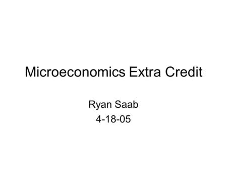 Microeconomics Extra Credit Ryan Saab 4-18-05. Airline workers chafe at cuts to pay and benefits, struggle to adjust long-held expectations. Source: The.