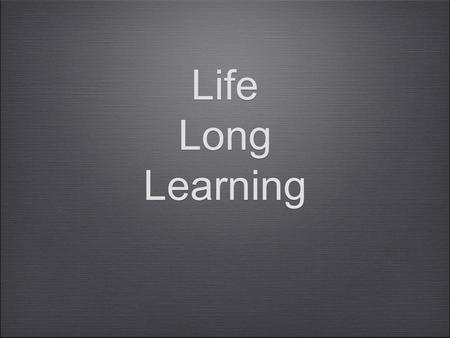 Life Long Learning. 3 questions to answer: How to attract more people to LLL? What should be measured in LLL and how? How to develop LLL on transnational.