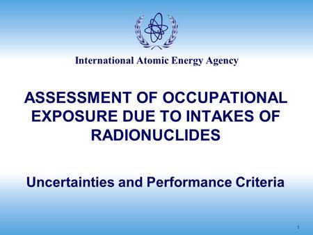 ASSESSMENT OF OCCUPATIONAL EXPOSURE DUE TO INTAKES OF RADIONUCLIDES