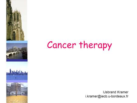 Cancer therapy IJsbrand Kramer