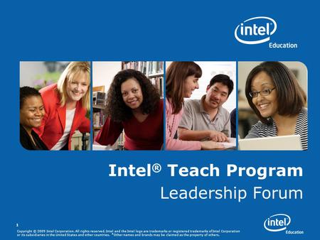 Copyright © 2009 Intel Corporation. All rights reserved. Intel and the Intel logo are trademarks or registered trademarks of Intel Corporation or its subsidiaries.