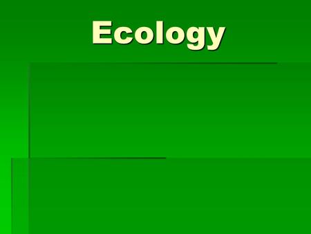 Ecology.