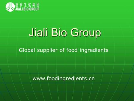 Jiali Bio Group Global supplier of food ingredients www.foodingredients.cn.