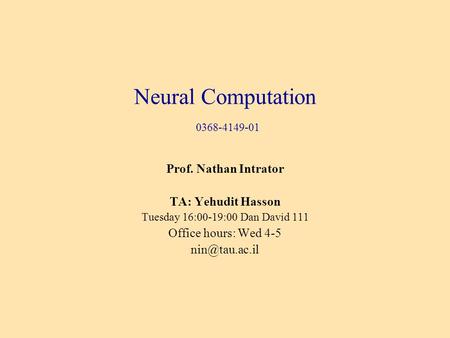 Neural Computation Prof. Nathan Intrator