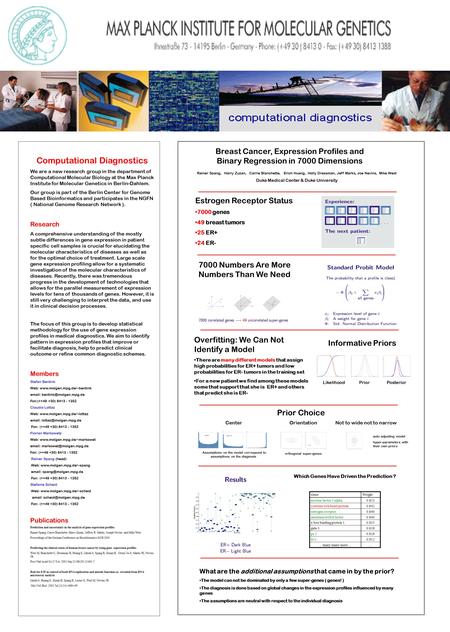 Computational Diagnostics We are a new research group in the department of Computational Molecular Biology at the Max Planck Institute for Molecular Genetics.