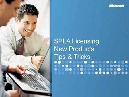 SPLA Licensing New Products Tips & Tricks.