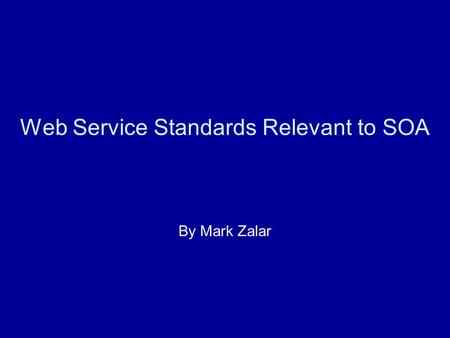 Web Service Standards Relevant to SOA