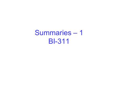 Summaries – 1 BI-311. Ferdinand Cohn Founded the field of bacteriology Recognized distinction between prokaryotic and eukaryotic cellular organization.