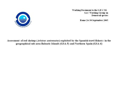 Assessment of red shrimp (Aristeus antennatus) exploited by the Spanish trawl fishery: in the geographical sub-area Balearic Islands (GSA-5) and Northern.