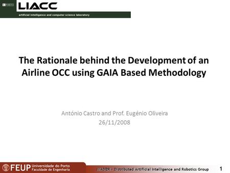 NIAD&R – Distributed Artificial Intelligence and Robotics Group 1 NIAD&R – Distributed Artificial Intelligence and Robotics Group 1 The Rationale behind.