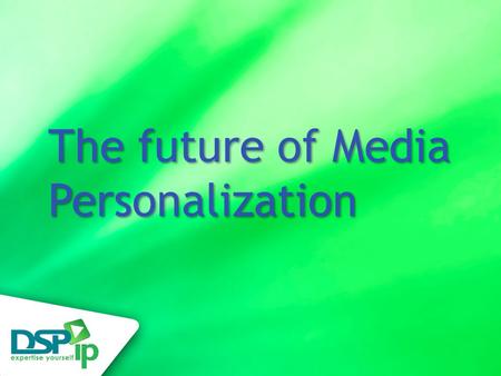 The future of Media Personalization. Web2.0-Master series Agenda Customization and personalization aspects: ▫Place (home, mobile) ▫Time ▫Content Personalization/Recommendation.