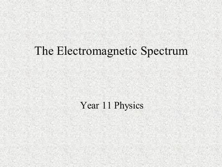 The Electromagnetic Spectrum