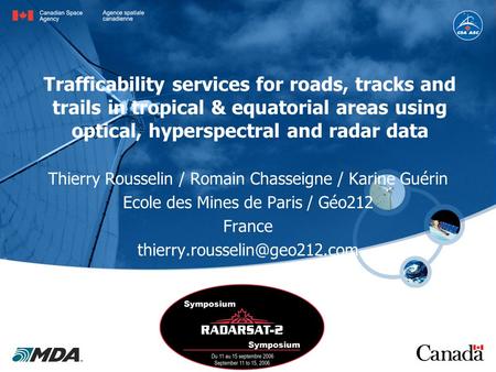 Trafficability services for roads, tracks and trails in tropical & equatorial areas using optical, hyperspectral and radar data Thierry Rousselin / Romain.