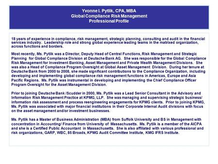 18 years of experience in compliance, risk management, strategic planning, consulting and audit in the financial services industry. Leadership role and.