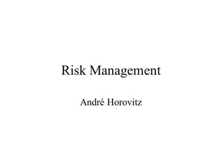 Risk Management André Horovitz.