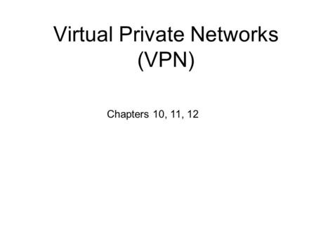 Virtual Private Networks (VPN)